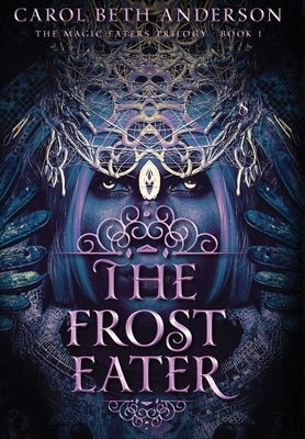 The Frost Eater by Anderson, Carol Beth