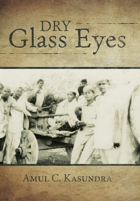 Dry Glass Eyes by Kasundra, Amul C.