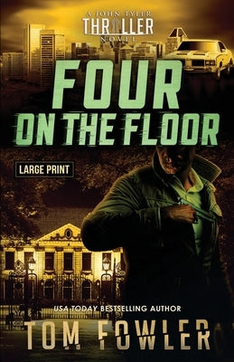 Four on the Floor: A John Tyler Thriller by Fowler, Tom