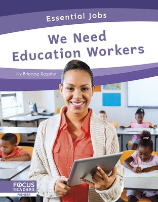 We Need Education Workers by Rossiter, Brienna