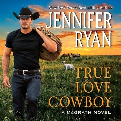 True Love Cowboy: A McGrath Novel by Ryan, Jennifer