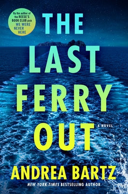 The Last Ferry Out by Bartz, Andrea