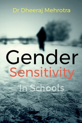 Gender Sensitivity in Schools by Dheeraj