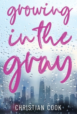 Growing in the Gray by Cook, Christian