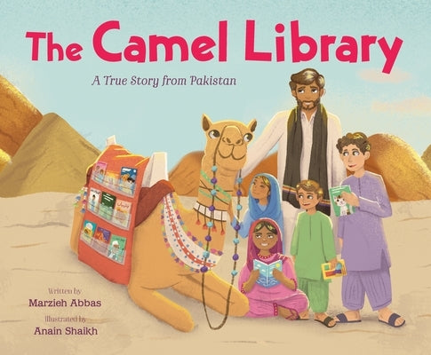 The Camel Library: A True Story from Pakistan by Abbas, Marzieh