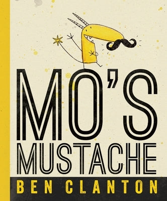 Mo's Mustache by Clanton, Ben