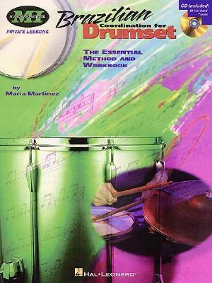 Brazilian Coordination for Drumset: Private Lessons Series [With CD (Audio)] by Martinez, Maria