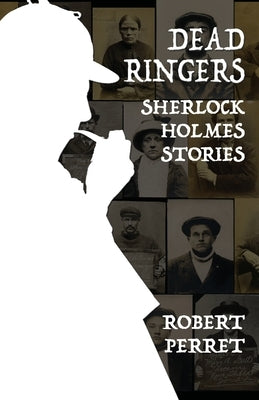 Dead Ringers Sherlock Holmes Stories by Perret, Robert