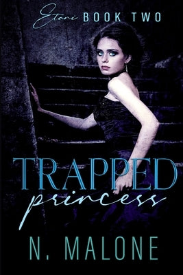 Trapped Princess by Malone, N.