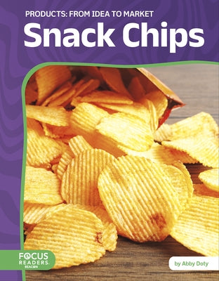 Snack Chips: From Idea to Market by Doty, Abby