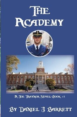 The Academy: A Joe Traynor Novel-Book #8 by Barrett, Daniel J.