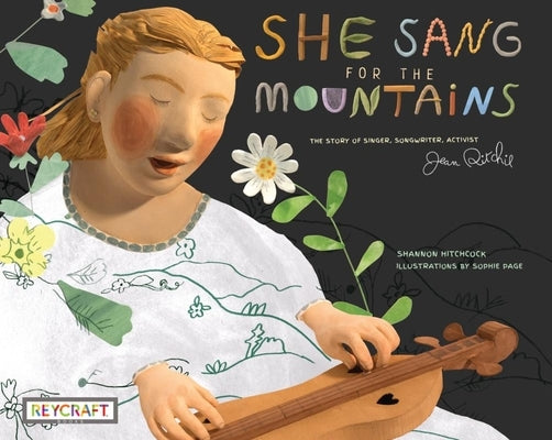 She Sang for the Mountains: The Story of Jean Ritchie--Singer Songwriter, Activist by Hitchcock, Shannon