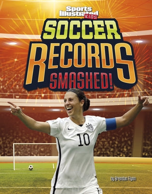 Soccer Records Smashed! by Flynn, Brendan