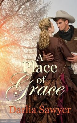 A Place of Grace by Sawyer, Darlia