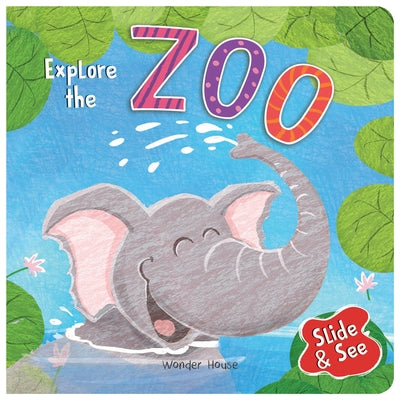 Slide and See: Explore the Zoo: Sliding Novelty Board Book for Kids by Wonder House Books