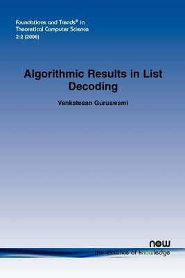 Algorithmic Results in List Decoding by Guruswami, Venkatesan