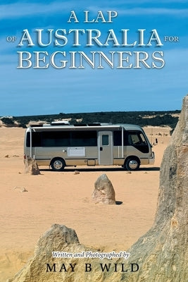 A Lap of Australia for Beginners by Wild, May B.