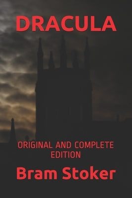 Dracula: Original and Complete Edition by Stoker, Bram