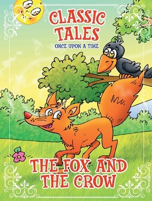 Classic Tales Once Upon a Time - The Fox and the Crow by Editora, On Line