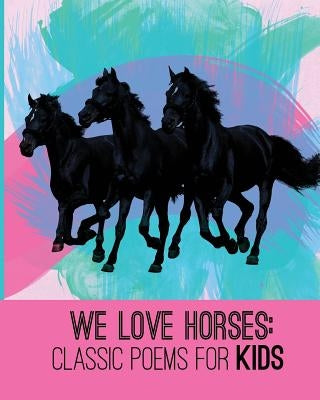 We Love Horses by Xist Publishing