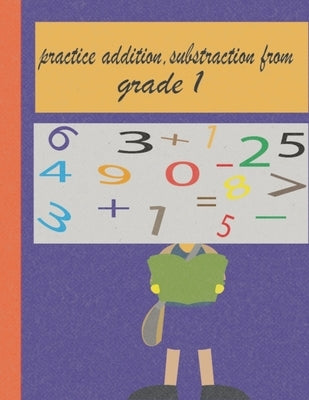 practice addition, substraction from grade 1: worksheet for kids (6+), drills and learning how to calculate by Aghbalou, Asafou Anazour