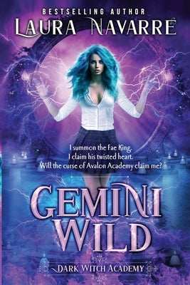 Gemini Wild: A Dark Witch Academy Paranormal Romance by Navarre, Laura