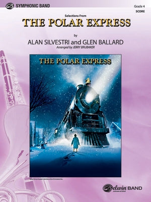 The Polar Express, Concert Suite from: Featuring: Believe / The Polar Express / When Christmas Comes to Town / Spirit of the Season, Conductor Score by Ballard, Glen