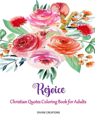 Rejoice: Christian Quotes Coloring Book for Adults by Creations, Divine