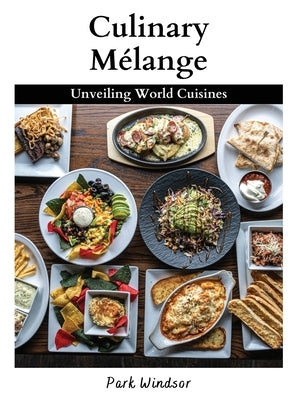 Culinary Mélange: Unveiling World Cuisines by Windsor, Park