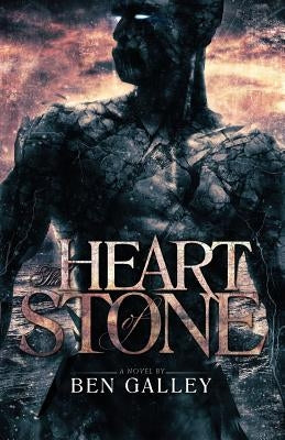 The Heart of Stone by Galley, Ben