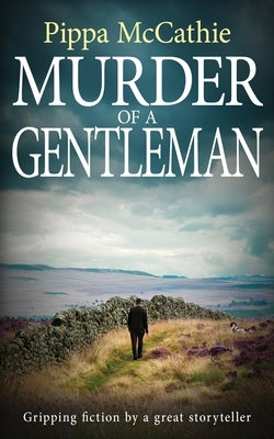 Murder of a Gentleman: Gripping fiction by a great storyteller by McCathie, Pippa