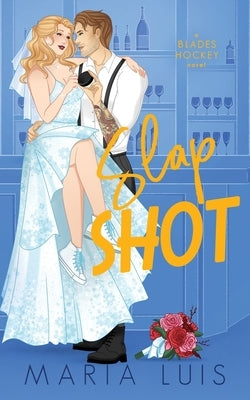 Slap Shot: A Marriage of Convenience Hockey Romance by Luis, Maria