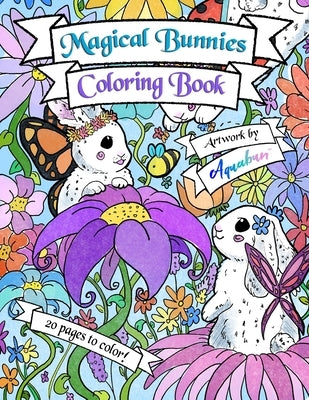 Magical Bunnies Coloring Book: 42 pages - 20 illustrations to color - 8.5 x 11 by Stadelmann, Liana