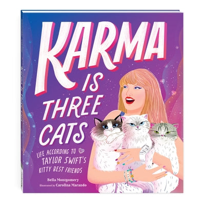 Karma Is Three Cats Picture Book: Life According to Taylor Swift's Kitty Best Friends by Mudpuppy