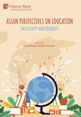 Asian Perspectives on Education: Inclusivity and Diversity by Zhang, Jie