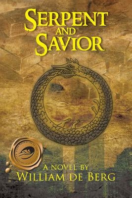 Serpent and Savior by De Berg, William