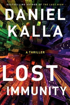 Lost Immunity: A Thriller by Kalla, Daniel