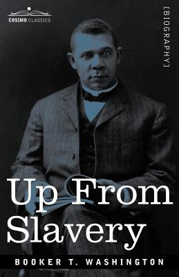 Up from Slavery by Washington, Booker T.