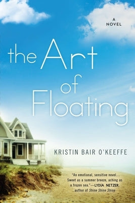 The Art of Floating by O'Keeffe, Kristin Bair