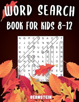 Word Search for Kids 8-12: 200 Fun Word Search Puzzles for Kids with Solutions - Large Print - Thanksgiving Edition by Bernstein