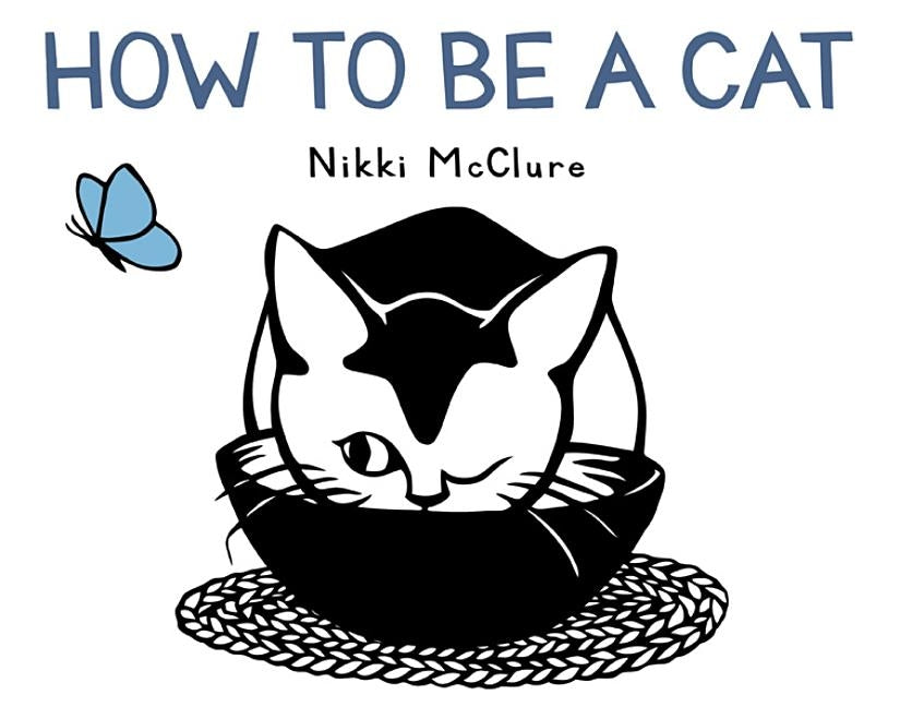 How to Be a Cat by McClure, Nikki