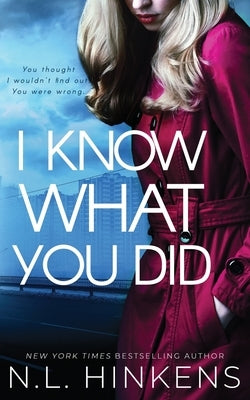 I Know What You Did: A psychological suspense thriller by Hinkens, N. L.