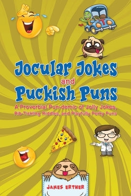 Jocular Jokes and Puckish Puns by Ertner, James