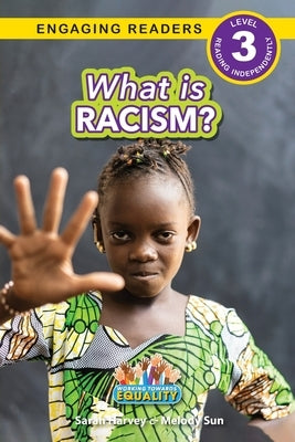 What is Racism?: Working Towards Equality (Engaging Readers, Level 3) by Harvey, Sarah