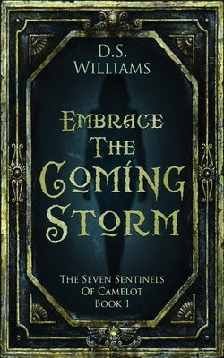 Embrace The Coming Storm by Williams, D. S.