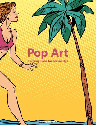 Pop Art Coloring Book for Grown-Ups 1 by Snels, Nick