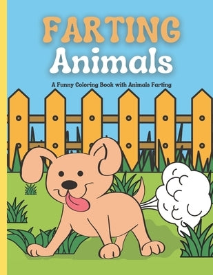 Farting Animals Coloring Book: Animal Farts Coloring Book for Kids and Adults: A Funny Coloring Book with Animals Farting by Owens, Taylor