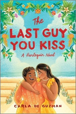 The Last Guy You Kiss: A Spicy Filipino Romantic Comedy by de Guzman, Carla