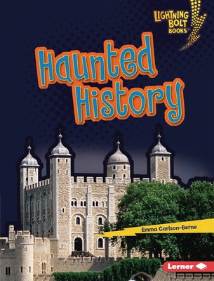 Haunted History by Carlson-Berne, Emma