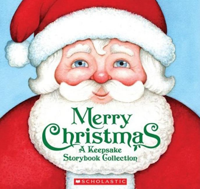 Merry Christmas: A Keepsake Storybook Collection by Scholastic